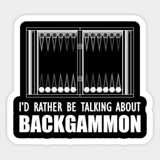 Backgammon - I'd rather be talking about backgammon w Sticker